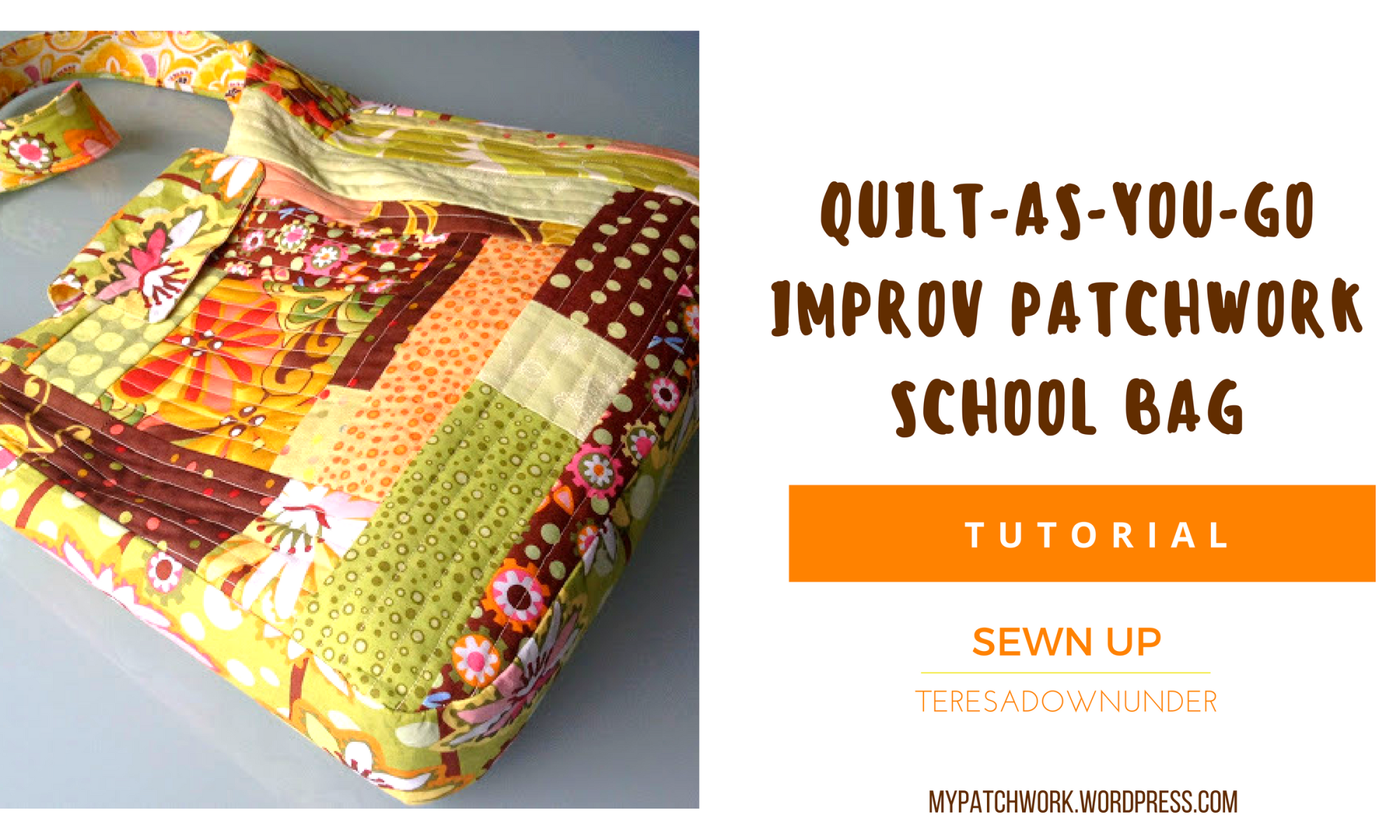 Tutorial: quilt as you go improv patchwork school bag