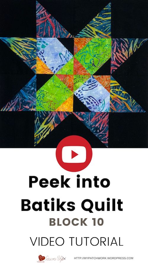PEEK INTO BATIK QUILT BLOCK 10 VIDEO TUTORIAL